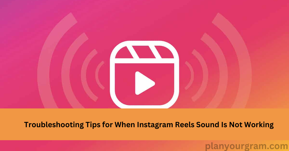 Instagram Reels sound Not Working