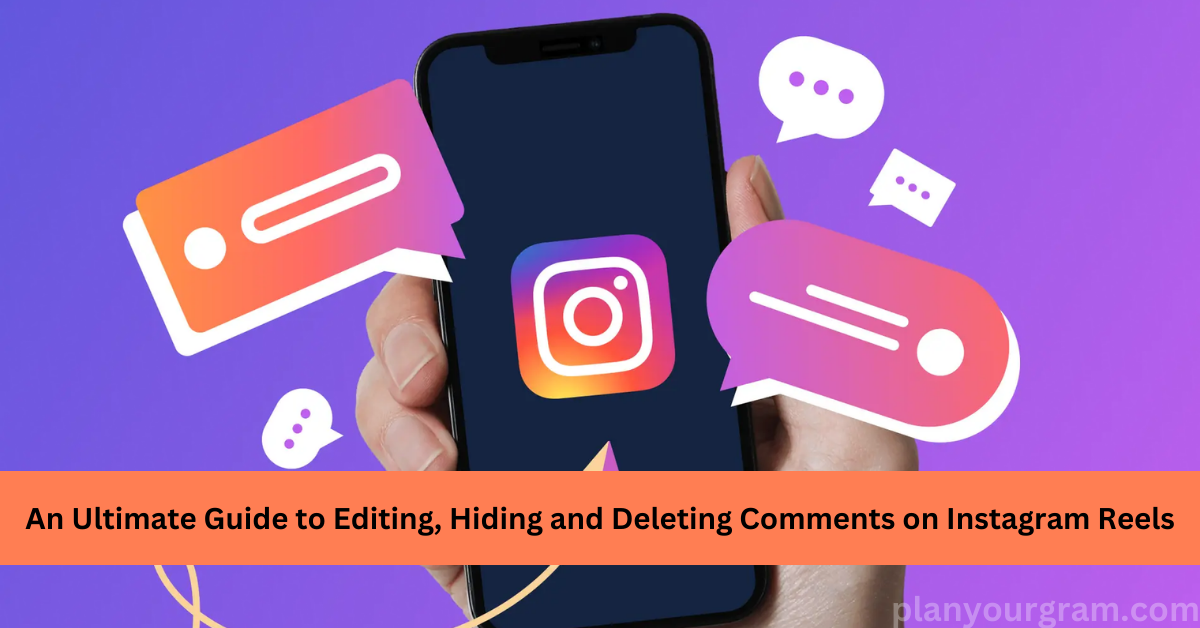 Ultimate guide to edit hide and delete comments on Instagram reels